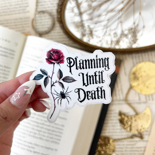Planning Until Death Vinyl Diecut Sticker