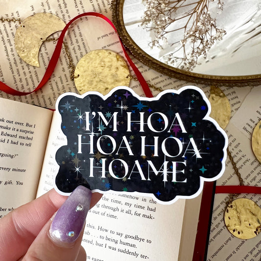 I’m Hoa Hoa Hoa Hoame Holographic Vinyl Diecut Sticker