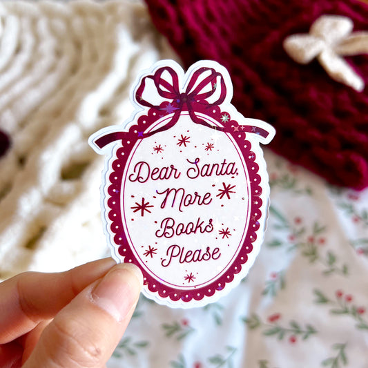Dear Santa, More Books Please Holographic Vinyl Diecut Sticker