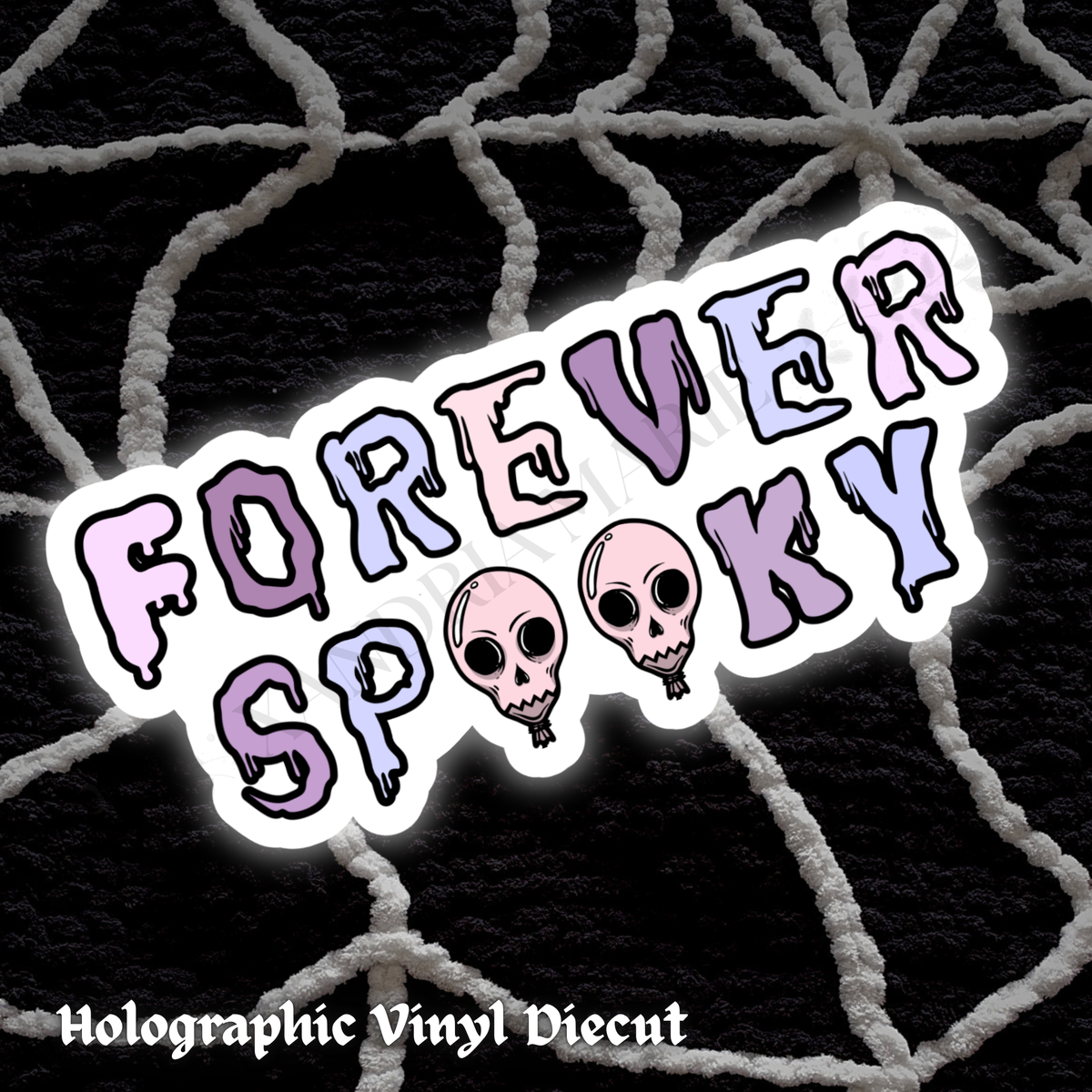 Forever Spooky Holographic Diecut Vinyl Sticker